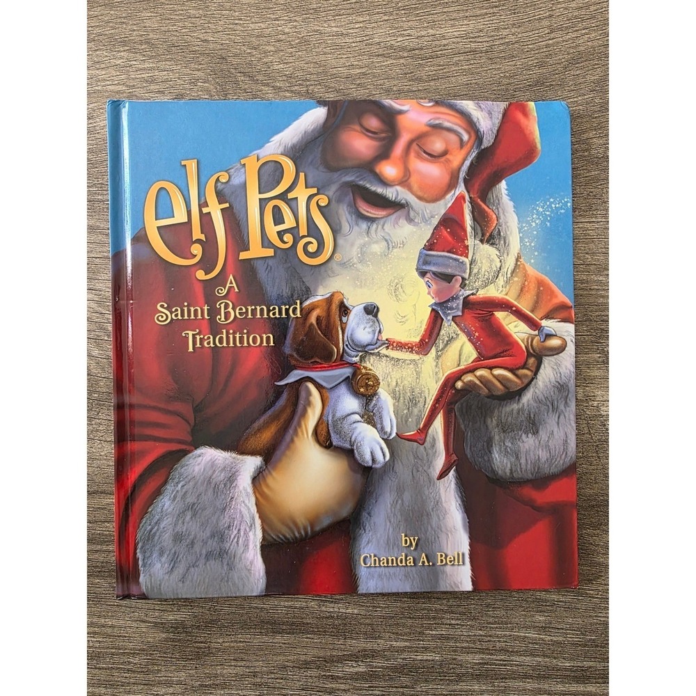 Elf Pets A Saint Bernard Tradition Hardcover Christmas Book Chanda A Bell 2015